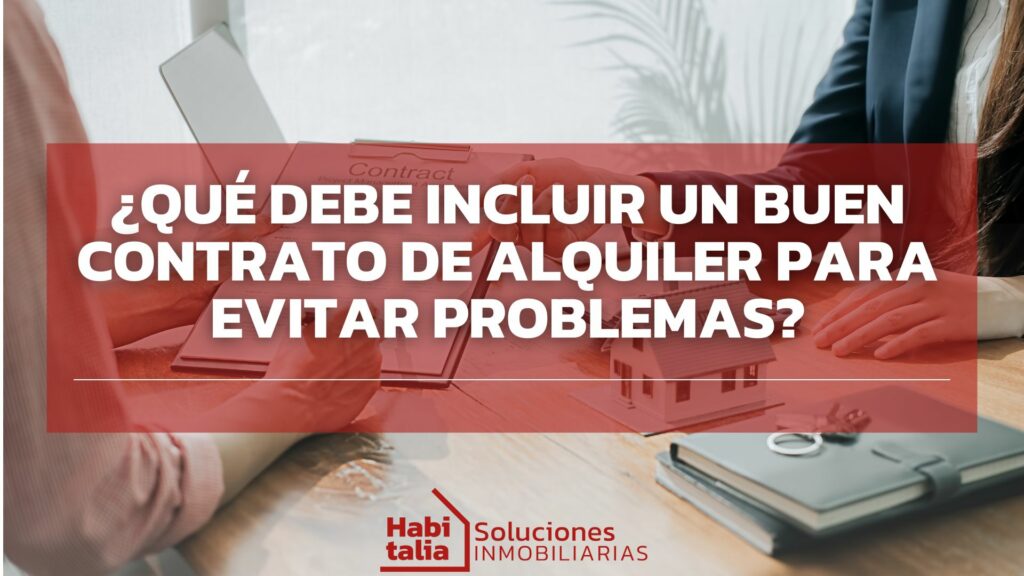 ¿Qué debe incluir un buen contrato de alquiler para evitar problemas?