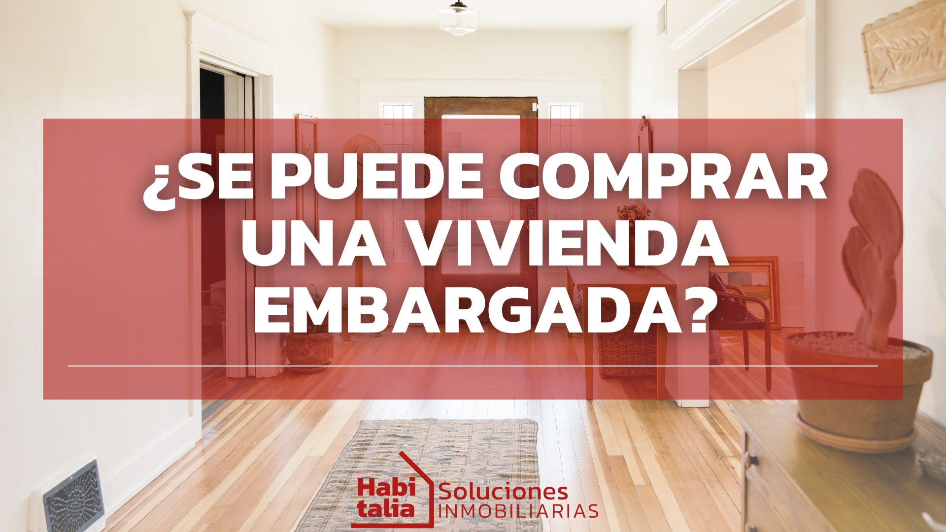comprar una vivienda embargada